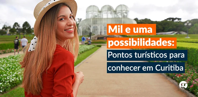Destinos imperdíveis de turismo em Curitiba para curtir as férias na capital paranaense
