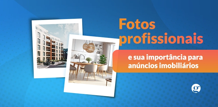 Anúncio imobiliário: saiba de dicas para uma estratégia definitiva