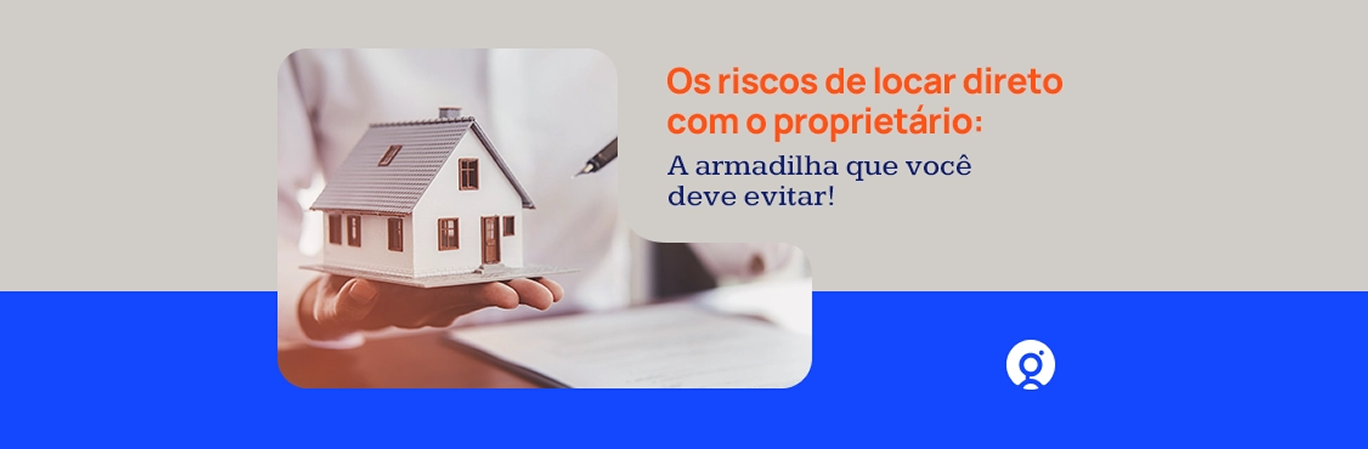 Locação direto com proprietário: vale a pena?